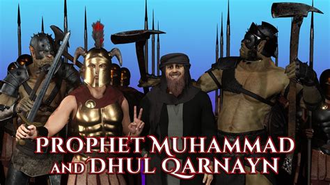 Prophet Muhammad And Dhul Qarnayn YouTube