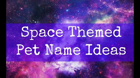 Space Themed Pet Name Ideas Youtube