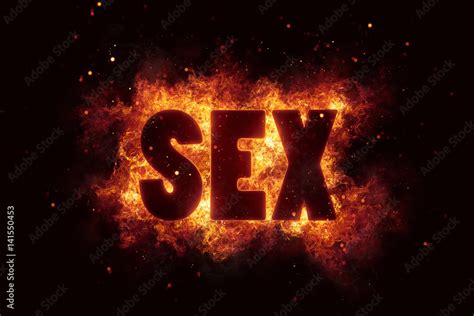 sexy sex adult xxx text on fire flames explosion burning ilustração do stock adobe stock