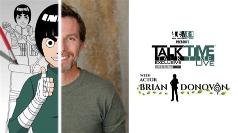 Talk Time Live Exclusive With The Voice Of Rock Lee Actor Brian Donovan