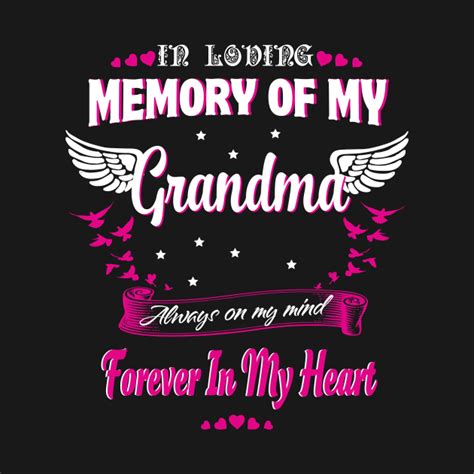 In Loving Memory Of My Grandma Always On My Mind My Grandma Lives In