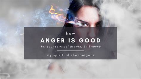 How Working With Anger Can Help Your Spiritual Growth By Brianna