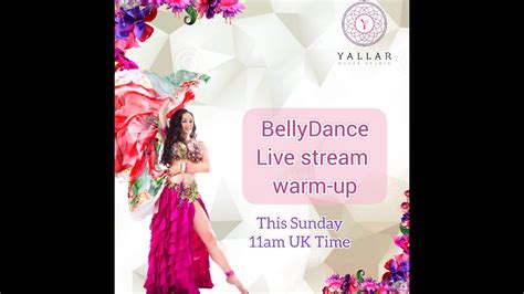 Belly Dance Warm Up Yallar Belly Dance Essex Uk 14022021 Youtube