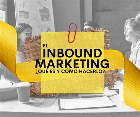 El Inbound Marketing Qu Es Y C Mo Hacerlo Blog Blackshiip
