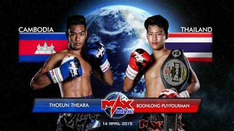 Cambodia Vs Thailand Boonlong Puyfourman Vs Thoeun Theara I Max