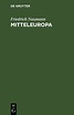 eBook: Mitteleuropa von Friedrich Naumann | ISBN 978-3-11-149571-2 ...