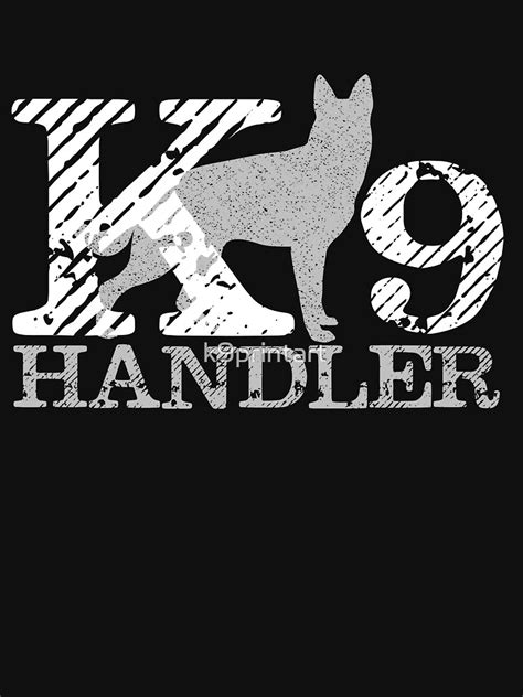 K 9 Handler K9 Unit German Shepherd T Shirt By K9printart Redbubble