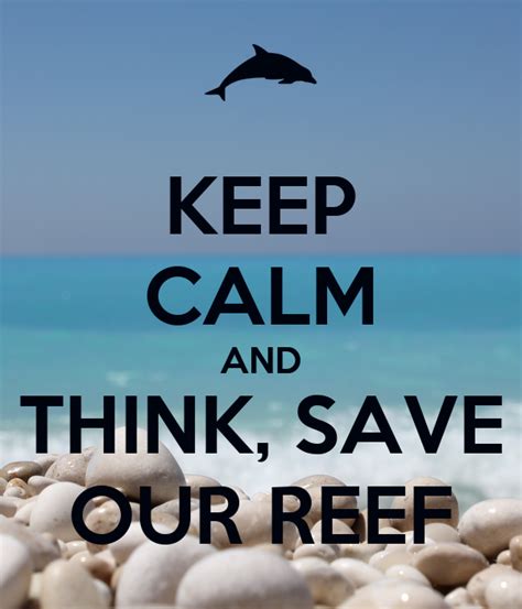 Keep Calm And Think Save Our Reef Poster Jayde Keep Calm O Matic