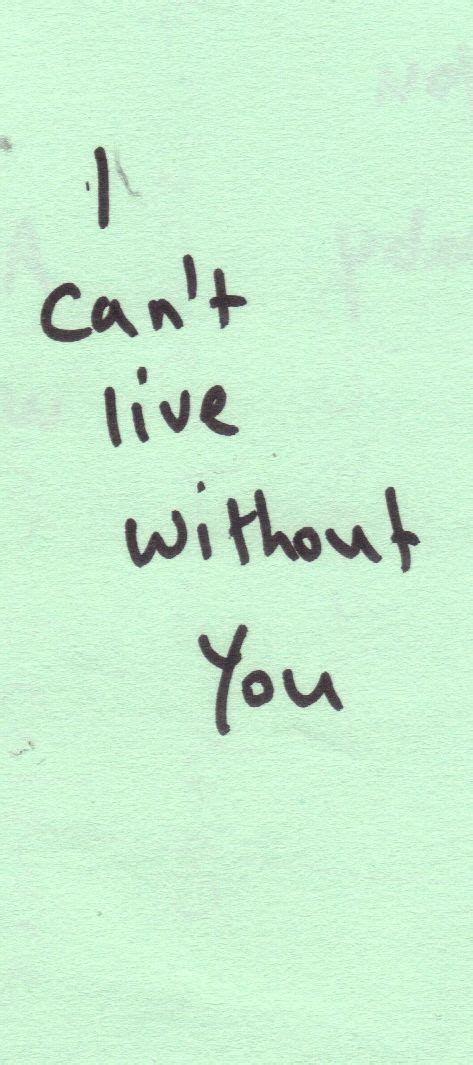 I Cant Live Without You Cant Live Without You Quote Posters Living