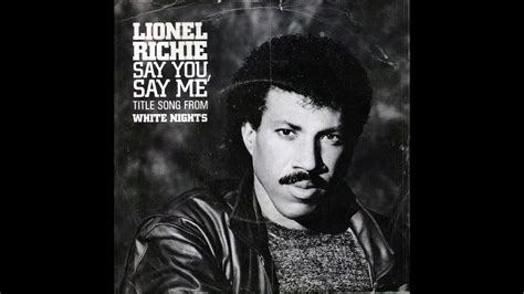Lionel Richie Say Yousay Me 1985 A Side Youtube