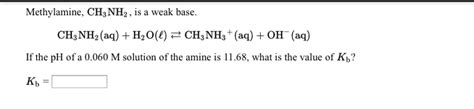 Solved Methylamine CH 3NH 2 Is A Weak Base CH 3NH 2 Aq Chegg