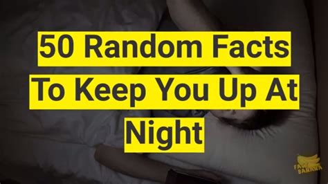 50 random facts to keep you up at night youtube