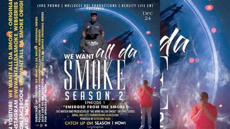 We Want All Da Smoke Episode 1 Season 2 Emerged From The Smoke Youtube