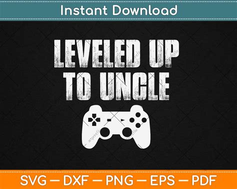 Leveled Up To Uncle Svg Png Design Digital Cutting Files Instant