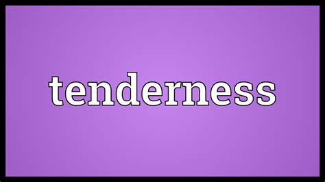Tenderness Meaning Youtube