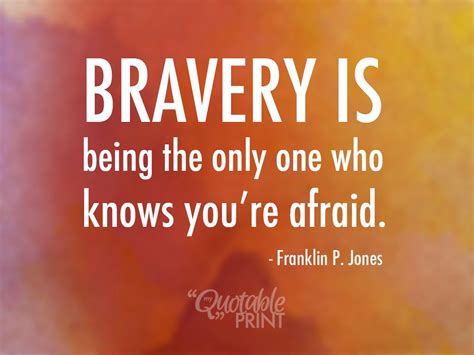 Daily Quote Bravery Is Being The Only One Brave Quotes Bravery