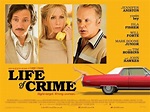 Life of Crime Movie Poster (#2 of 2) - IMP Awards