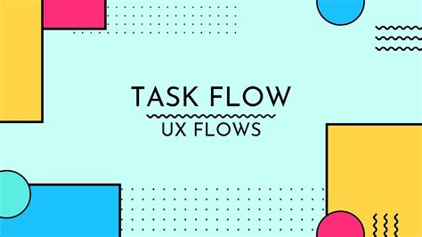 Task Flow Explained Ux Flows Ux Process Youtube