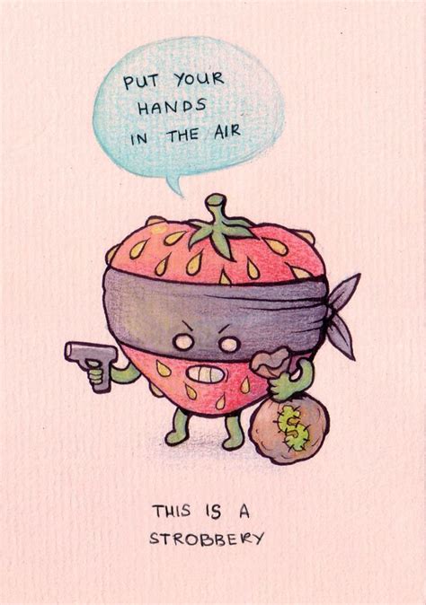 This Is A Strobbery Funny Puns Funny Drawings Punny Jokes