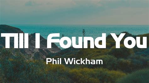 Till I Found You Phil Wickham Lyrics YouTube