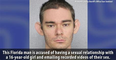 Florida Man Accused Of Having Sex With Girl 16 Emailing Videos Of Encounters Trending