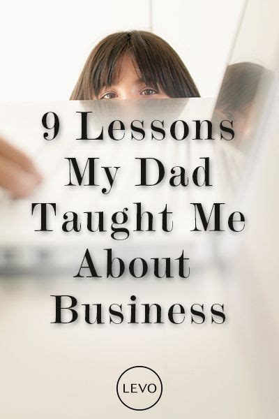 9 Lessons My Dad Taught Me About Business Lesson Teaching Career Inspiration