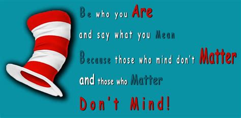 Dr Seuss Quote Be Who You Are And Say What You Mean