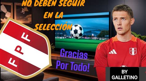 NO DEBEN SEGUIR EN LA SELECCIÓN PERUANA DE FÚTBOL 20 MIL