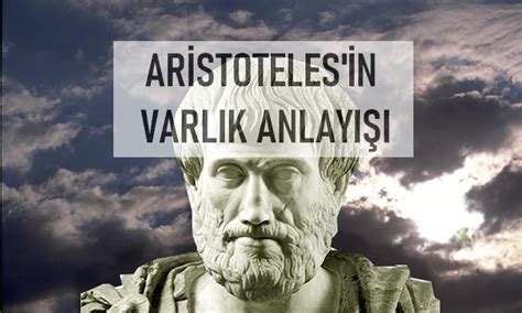 Aristotelesin Varlık Anlayışı Varlık Felsefesi Felsefe Hakkında Her