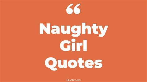 15 Irresistibly Naughty Girl Quotes That Will Unlock Your True Potential
