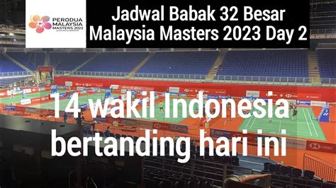 Jadwal Babak 32 Besar Malaysia Masters 2023 Day 2 14 Wakil Indonesia