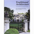 Traditional Architecture: Timeless Building for the Twenty-First Century