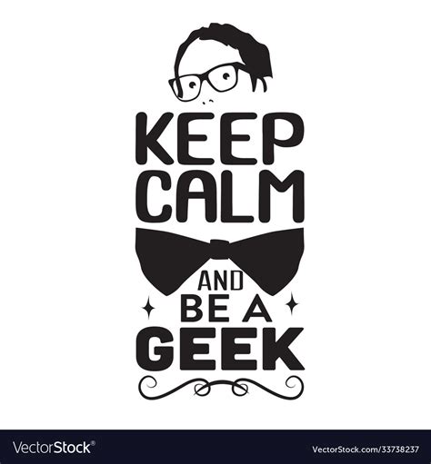Geek Quote Keep Calm And Be A Royalty Free Vector Image