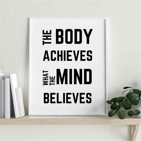 The Body Achieves What The Mind Believes Fitness Quote Inspirational