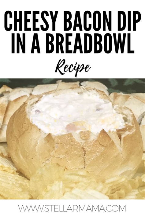 Ad Hot Cheesy Bacon Dip In A Breadbowl Recipe On The Blog