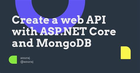 Anuraj Create A Web Api With Asp Net Core And Mongodb