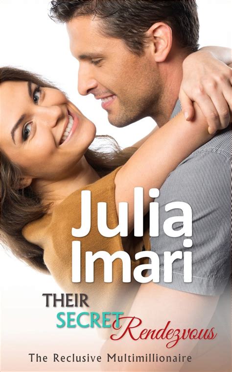 Their Secret Rendezvous Julia Imari
