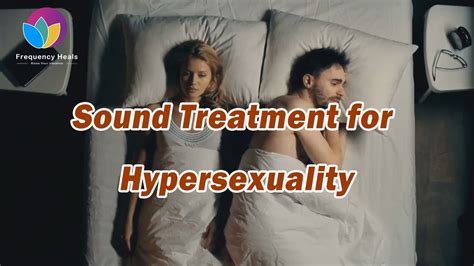 Sex Addiction Relief丨hypersexuality丨sexual Fantasy Healing丨improve