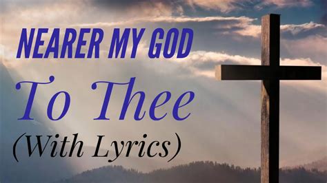 Nearer My God To Thee With Lyrics The Most Beautiful Hymn Youve