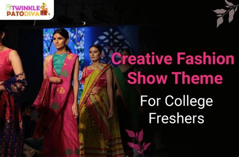 Creative Fashion Show Themes For College Freshers Party Online Lifestyle Guide To Enjoy The
