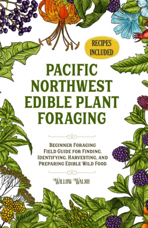 Pacific Northwest Edible Plant Foraging Beginner Foraging Field Guide
