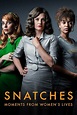 Watch Snatches: Moments From Women's Lives Streaming Online - Yidio