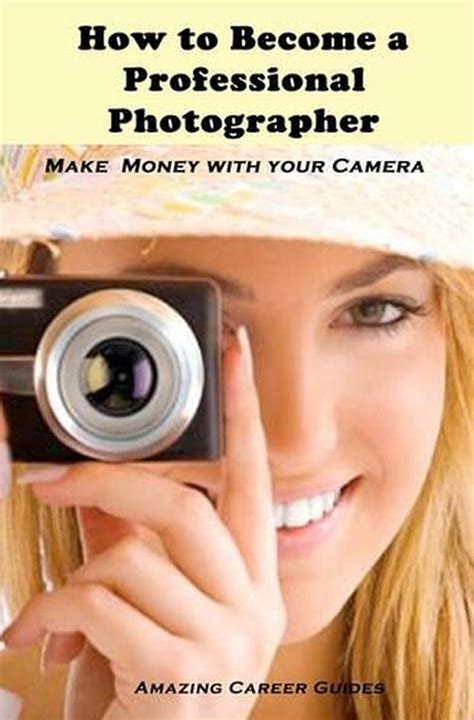 How To Become A Professional Photographer By Amazing Career Guides