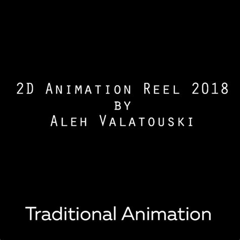 Artstation 2d Animation Reel 2018 Aleh Valatouski