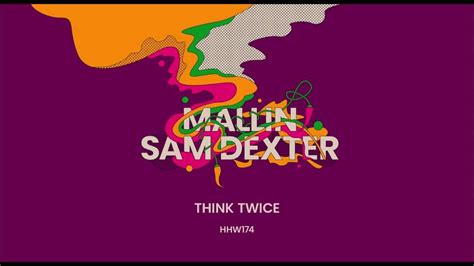Mallin Sam Dexter Think Twice Extended Mix Hungarian Hot Wax Youtube