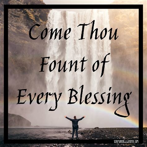 Come Thou Fount Of Every Blessing
