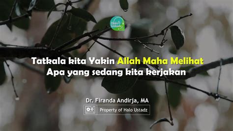 Bingkai Dakwah Allah Maha Melihat Dr Firanda Andirja Ma Youtube