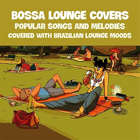Bossa Lounge Covers Popular Songs And Melodies Covered