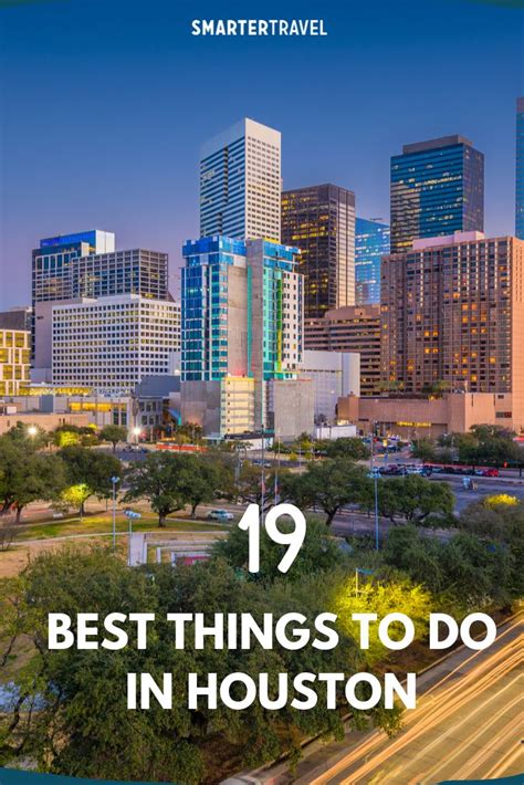 The 19 Best Things To Do In Houston Things To Do Houston Attractions
