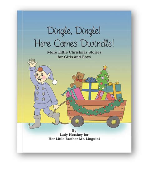 Dingle Dingle Here Comes Dwindle Little Stories For Girls And Boys
